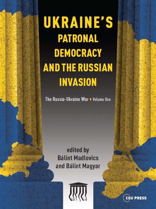 Title details for Ukraine's Patronal Democracy and the Russian Invasion by Bálint Madlovics - Available